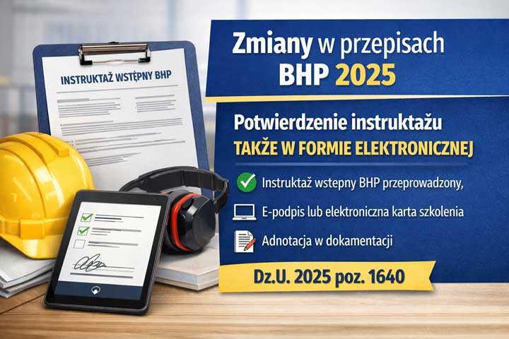 Zmiany w przepisach BHP 2025 - dokumentacja instruktażu wstępnego i szkolenia pracowników